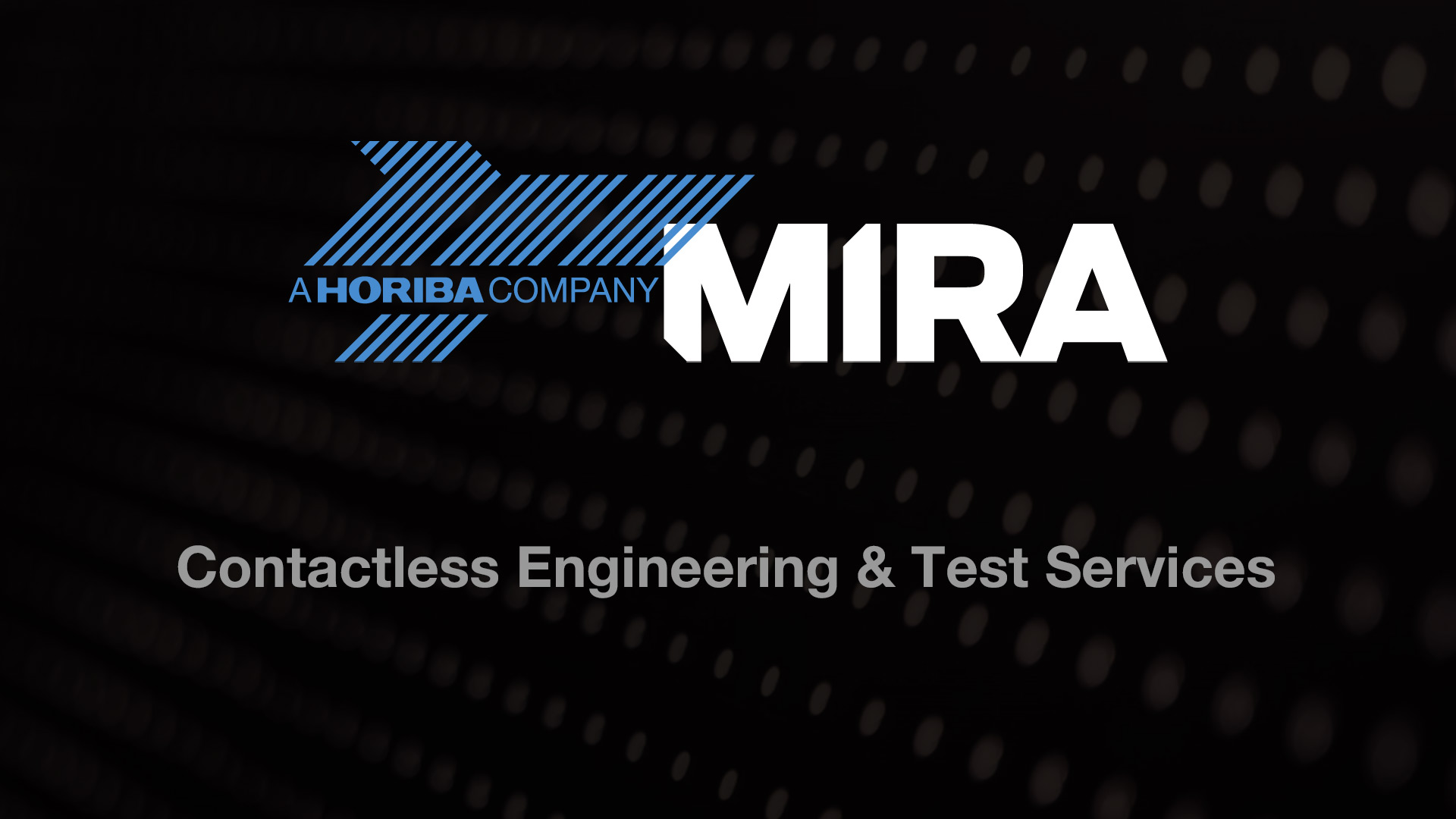 “Contactless Engineering Services ‘Positive Legacy’ for the Global Automotive Industry”, says HORIBA MIRA 2 Contactless Engineering Services Video Thumbnail